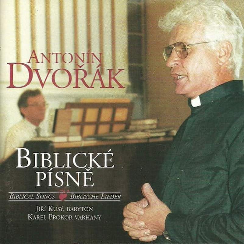 Antonín Dvořák Baryton Jiří Kusý Varhany Karel Prokop - Biblické Písně - Biblical Songs - Biblische Lieder - CD