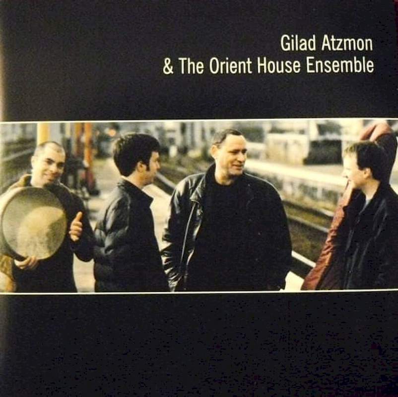 Gilad Atzmon & The Orient House Ensemble - Gilad Atzmon & The Orient House Ensemble - CD