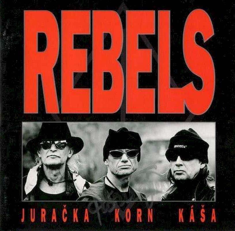Rebels, Zdeněk Juračka, Jiří Korn, Káša - Rebels Juračka Korn Káša - CD