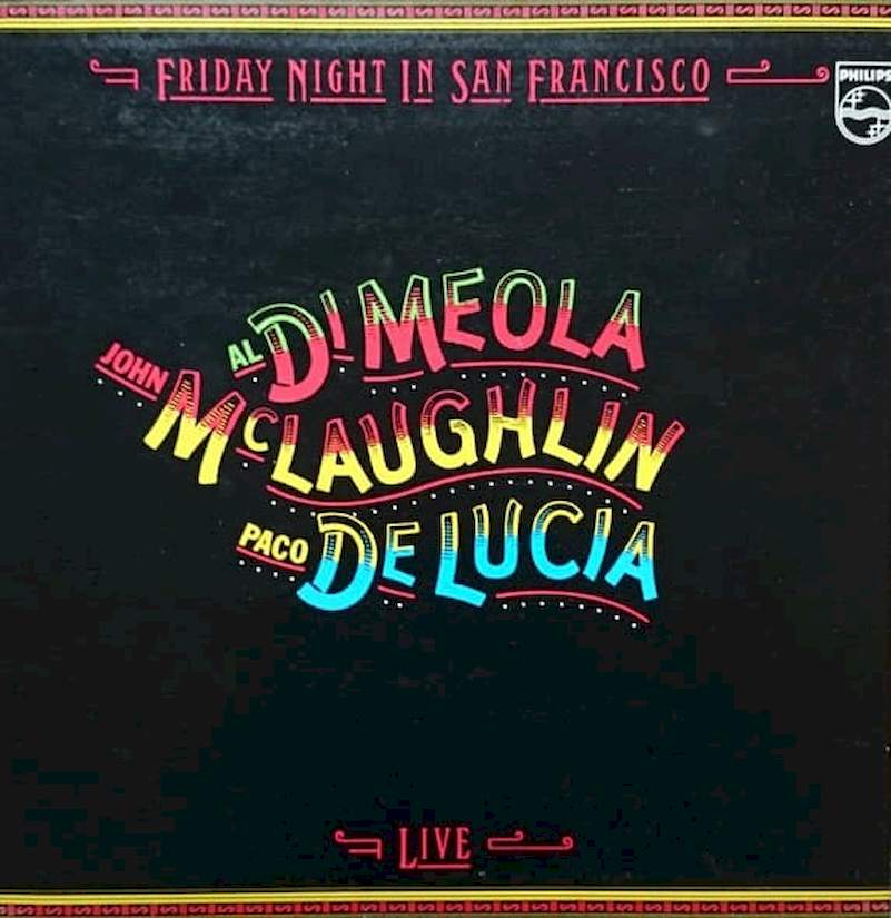 Al Di Meola / John McLaughlin / Paco De Lucía - Friday Night In San Francisco - LP / vinyl