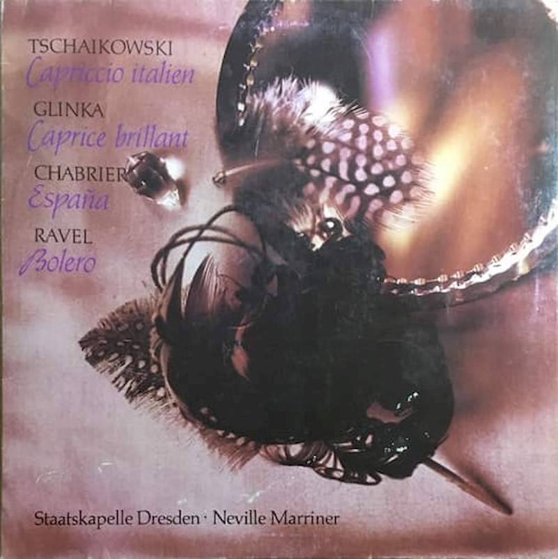 Pyotr Ilyich Tchaikovsky / Mikhail Ivanovich Glinka / Emmanuel Chabrier / Maurice Ravel - Staatskapelle Dresden · Sir Neville Marriner - Capriccio Italien / Caprice Brillant / Espa?a / Bolero - LP / vinyl