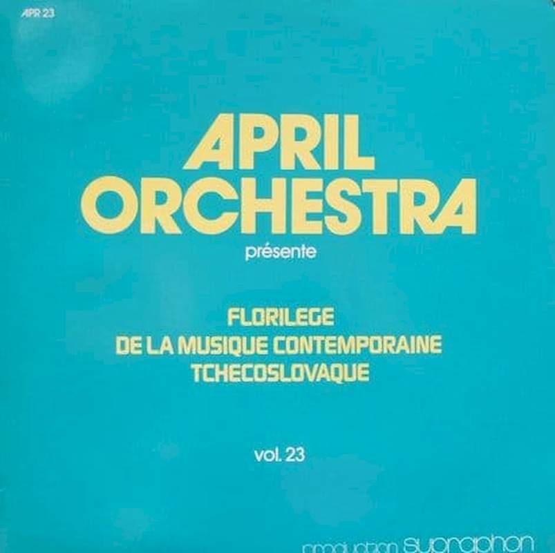 Josef Boháč, Viktor Kalabis, The Czech Philharmonic Orchestra - April Orchestra Présente Florilege De La Musique Contemporaine Tchecoslovaque Vol. 23 - LP / vinyl