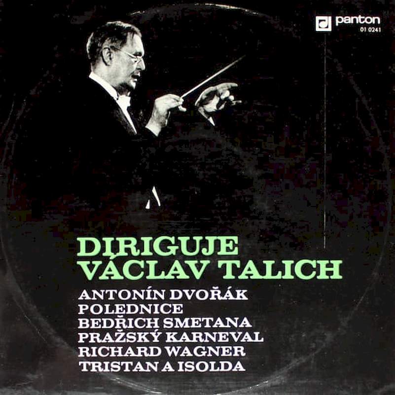 Václav Talich, Antonín Dvořák, Bedřich Smetana, Richard Wagner - Diriguje Václav Talich - Polednice, Pražský Karneval, Tristan A Isolda - LP / vinyl