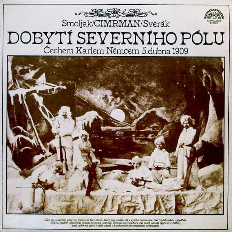 Ladislav Smoljak / Jára Cimrman / Zdeněk Svěrák - Dobytí Severního Pólu (Čechem Karlem Němcem 5. Dubna 1909) - LP / vinyl