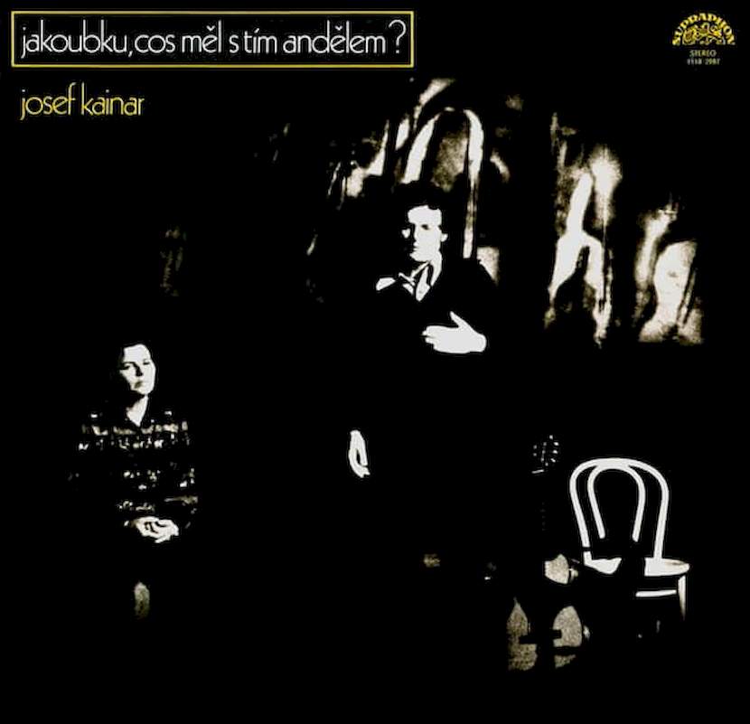Josef Kainar - Jakoubku, Cos Měl S Tím Andělem? - LP / vinyl
