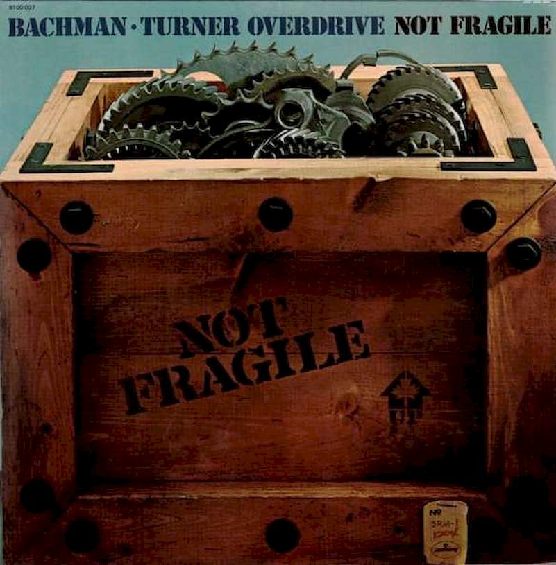 Bachman-Turner Overdrive - Not Fragile - LP / vinyl