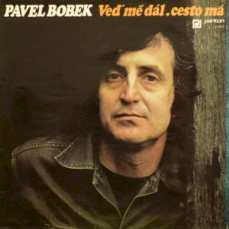 Pavel Bobek - Veď Mě Dál, Cesto Má - LP / vinyl - First Press
