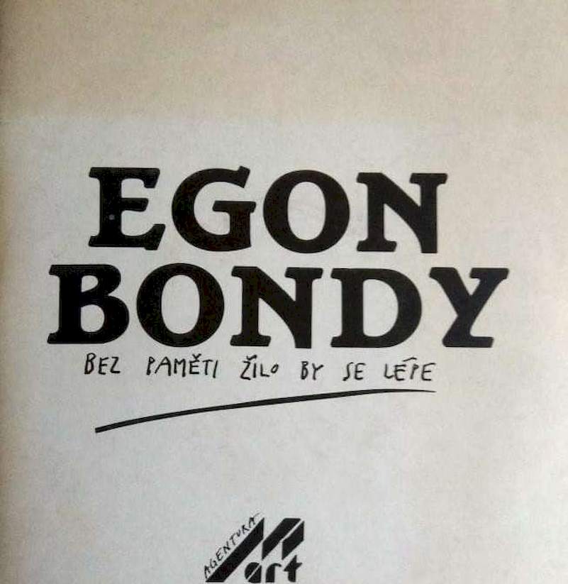 Egon Bondy - Bez Paměti Žilo By Se Lépe - SP / Vinyl
