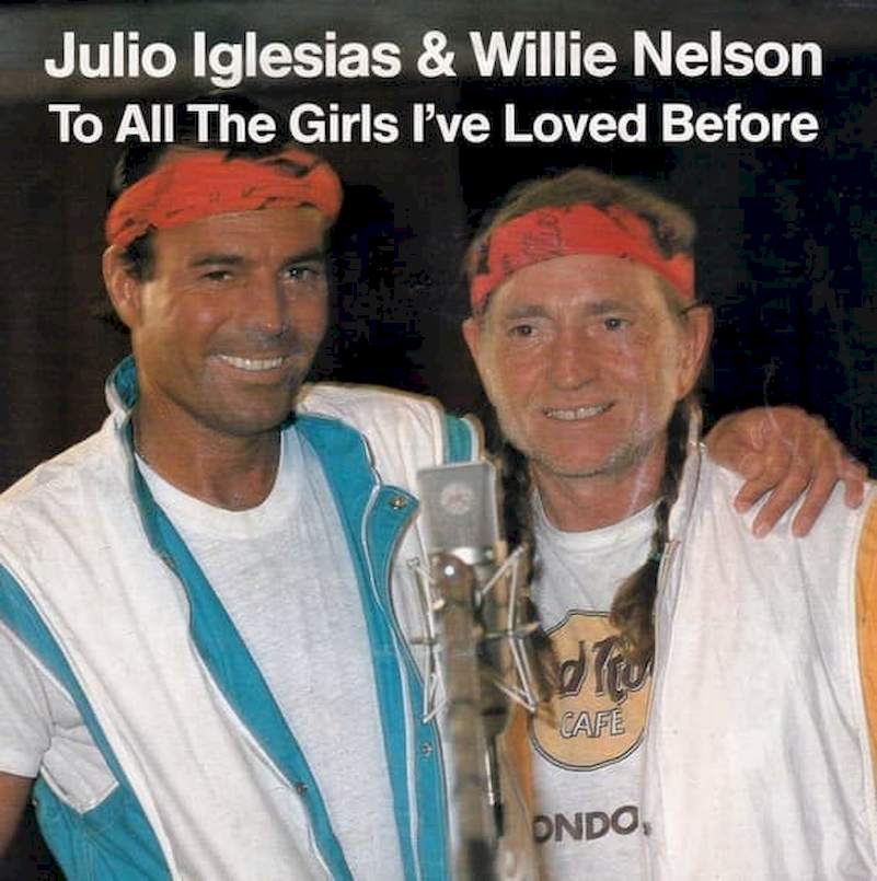 Julio Iglesias & Willie Nelson - To All The Girls I've Loved Before - SP / Vinyl