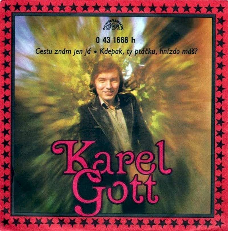 Karel Gott - Cestu Znám Jen Já - Kdepak, Ty Ptáčku, Hnízdo Máš? - SP / Vinyl