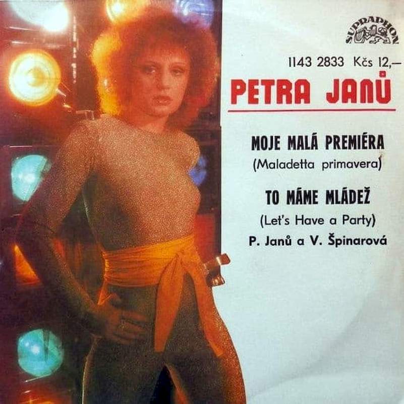 Petra Janů, Věra Špinarová - Moje Malá Premiéra (Maladetta Primavera) / To Máme Mládež (Let's Have A Party) - SP / Vinyl