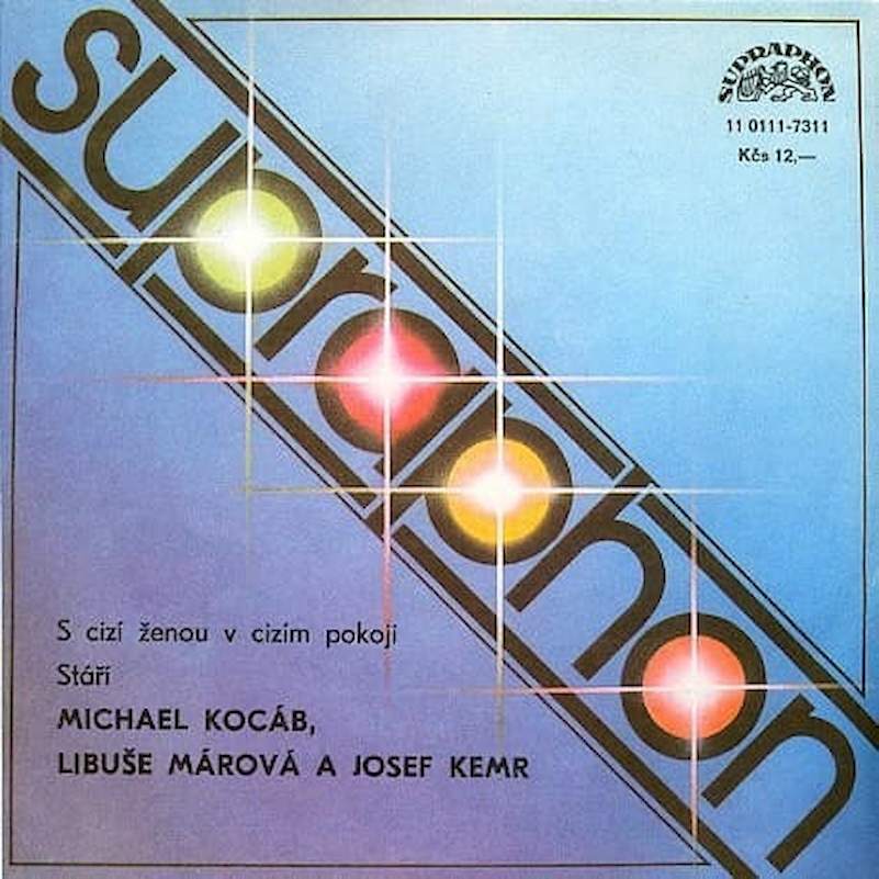 Michael Kocáb, Libuše Márová A Josef Kemr - S Cizí Ženou V Cizím Pokoji / Stáří - SP / Vinyl
