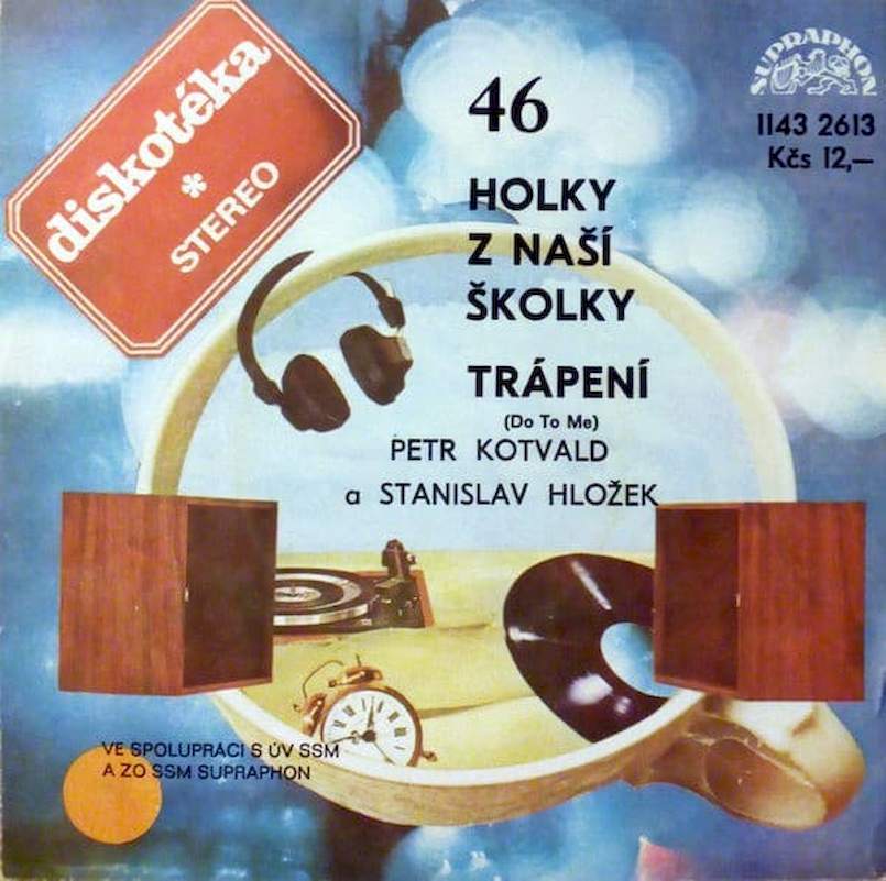 Stanislav Hložek & Petr Kotvald - Holky Z Naší Školky / Trápení (Do To Me) - SP / Vinyl