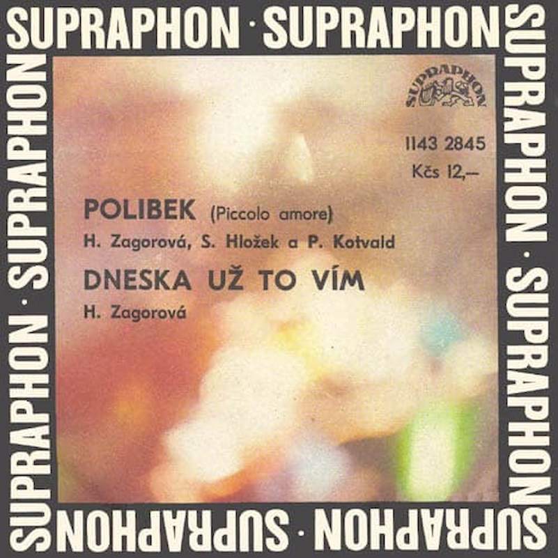 Hana Zagorová, Stanislav Hložek & Petr Kotvald - Polibek / Dneska Už To Vím - SP / Vinyl