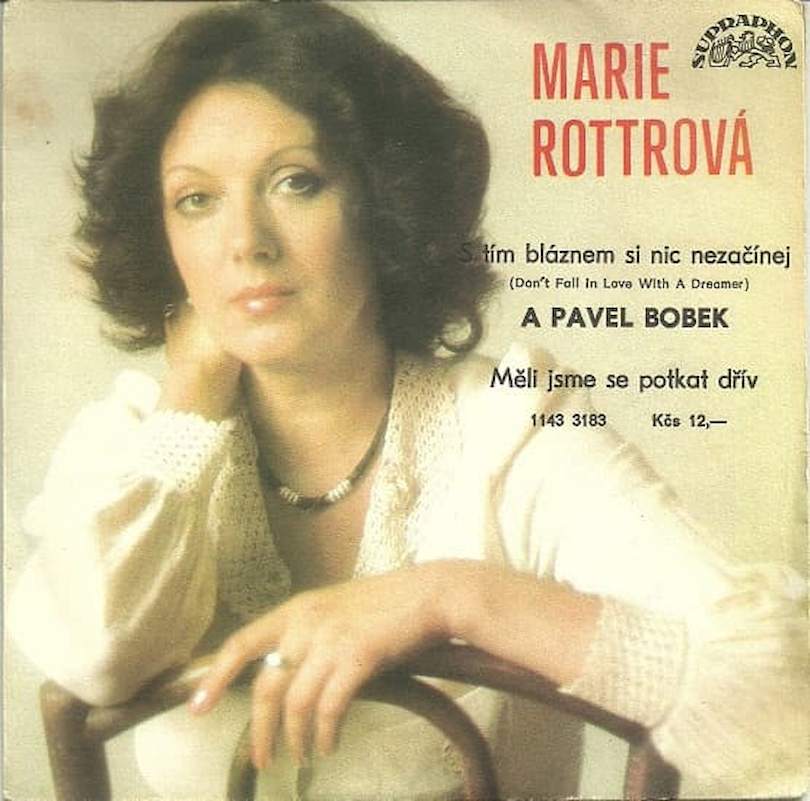Marie Rottrová A Pavel Bobek - S Tím Bláznem Si Nic Nezačínej (Don't Fall In Love With A Dreamer) / Měli Jsme Se Potkat Dřív - SP / Vinyl