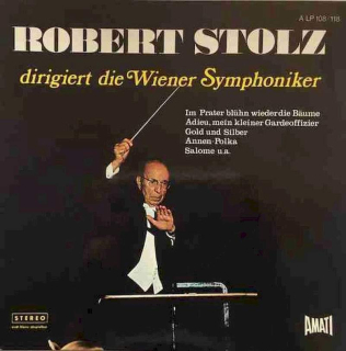 Robert Stolz, Wiener Symphoniker - Robert Stolz Dirigiert Die Wiener Symphoniker / Unvergängliche Melodien - LP / Vinyl