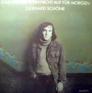 Gerhard Schöne - Spar Deinen Wein Nicht Auf Für Morgen - LP / Vinyl