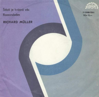 Richard Müller - Štěstí Je Krásná Věc / Rozeznávám - SP / Vinyl