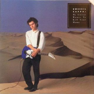 Dweezil Zappa - My Guitar Wants To Kill Your Mama... - LP / Vinyl