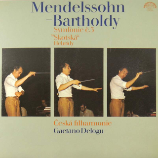 Felix Mendelssohn-Bartholdy - The Czech Philharmonic Orchestra, Gaetano Delogu - Symfonie Č.3 "Skotská" / Hebridy - LP / Vinyl