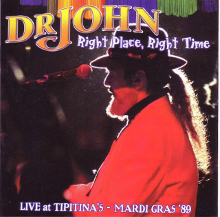 Dr. John - Right Place, Right Time (Live At Tipitina's - Mardi Gras '89) - CD