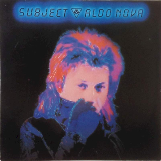 Aldo Nova - Subject.....Aldo Nova - LP / Vinyl