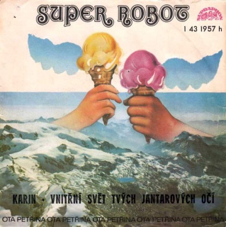 Ota Petřina, Super-robot - Karin / Vnitřní Svět Tvých Jantarových Očí - SP / Vinyl