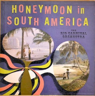 The Rio Carnival Orchestra - Honeymoon In South America - LP / Vinyl