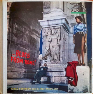 Carlo Loffredo And His New Orleans Jazz - ... Blues From Rome! - LP / Vinyl