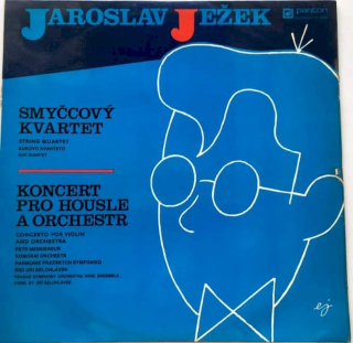 Jaroslav Ježek - Suk Quartet / Petr Messiereur, Komorní Harmonie , Řídí Jiří Bělohlávek - Smyčcový Kvartet / Koncert Pro Housle A Orchestr - LP / Vinyl