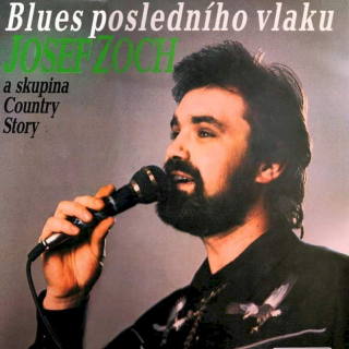 Josef Zoch A Skupina Country Story - Blues Posledního Vlaku - LP / Vinyl