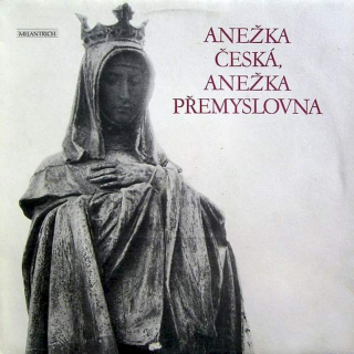 Various - Anežka Česká, Anežka Přemyslovna - LP / Vinyl