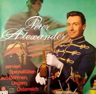 Peter Alexander - Peter Alexander Serviert Spezialitäten Aus Böhmen, Ungarn, Österreich - LP / Vinyl