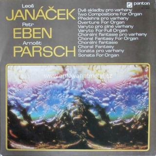 Leoš Janáček, Petr Eben, Arnošt Parsch - Leoš Janáček, Petr Eben, Arnošt Parsch - LP / Vinyl