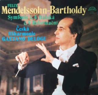 Felix Mendelssohn-Bartholdy, The Czech Philharmonic Orchestra, Gaetano Delogu - Symfonie Č. 4 Italská / Symfonie Č. 5 Reformační - LP / Vinyl