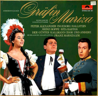 Peter Alexander, Ingeborg Hallstein, Heinz Hoppe, Rita Bartos, Günter Kallmann Chor , Gesamtleitung Franz Marszalek - Gräfin Mariza  - LP / Vinyl