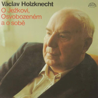 Václav Holzknecht - O Ježkovi, Osvobozeném A O Sobě - LP / Vinyl