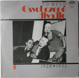 Osvobozené Divadlo, Voskovec + Werich, Jaroslav Ježek, Orchestr Osvobozeného Divadla - To Bylo Osvobozené Divadlo 1 (1928 - 1933) - LP / Vinyl