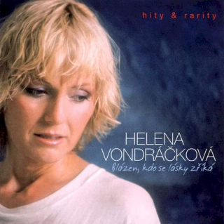 Helena Vondráčková - Blázen, Kdo Se Lásky Zříká (Hity & Rarity) - CD