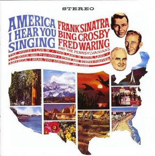 Frank Sinatra, Bing Crosby, Fred Waring & The Pennsylvanians - America I Hear You Singing - CD