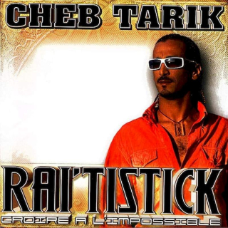Cheb Tarik - Rai'Tistick Croire A L'Impossible - CD