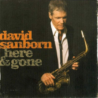 David Sanborn - Here & Gone - CD