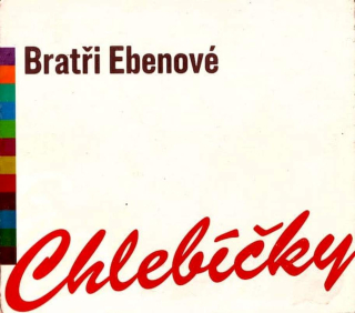 Bratři Ebenové - Chlebíčky - CD