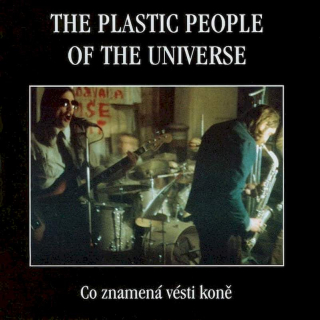 The Plastic People Of The Universe - Co Znamená Vésti Koně - CD