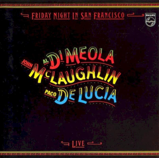 Al Di Meola / John McLaughlin / Paco De Lucía - Friday Night In San Francisco - Live - CD