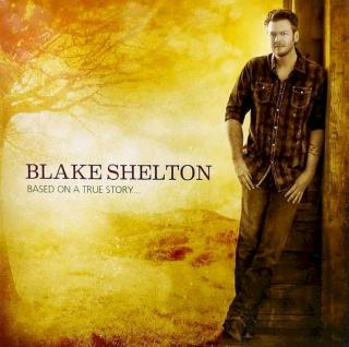 Blake Shelton - Based On A True Story... - CD