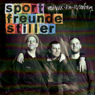 Sportfreunde Stiller - New York, Rio, Rosenheim - CD
