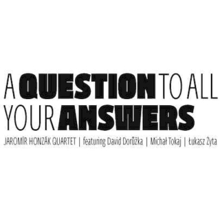 Jaromír Honzák Quartet - A Question To All Your Answers - CD
