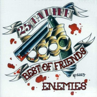 25 Ta Life - Best Of Friends / Enemies - CD