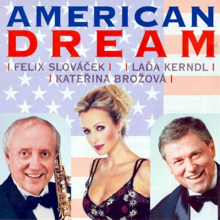 Felix Slováček / Laďa Kerndl / Kateřina Brožová - American Dream - CD